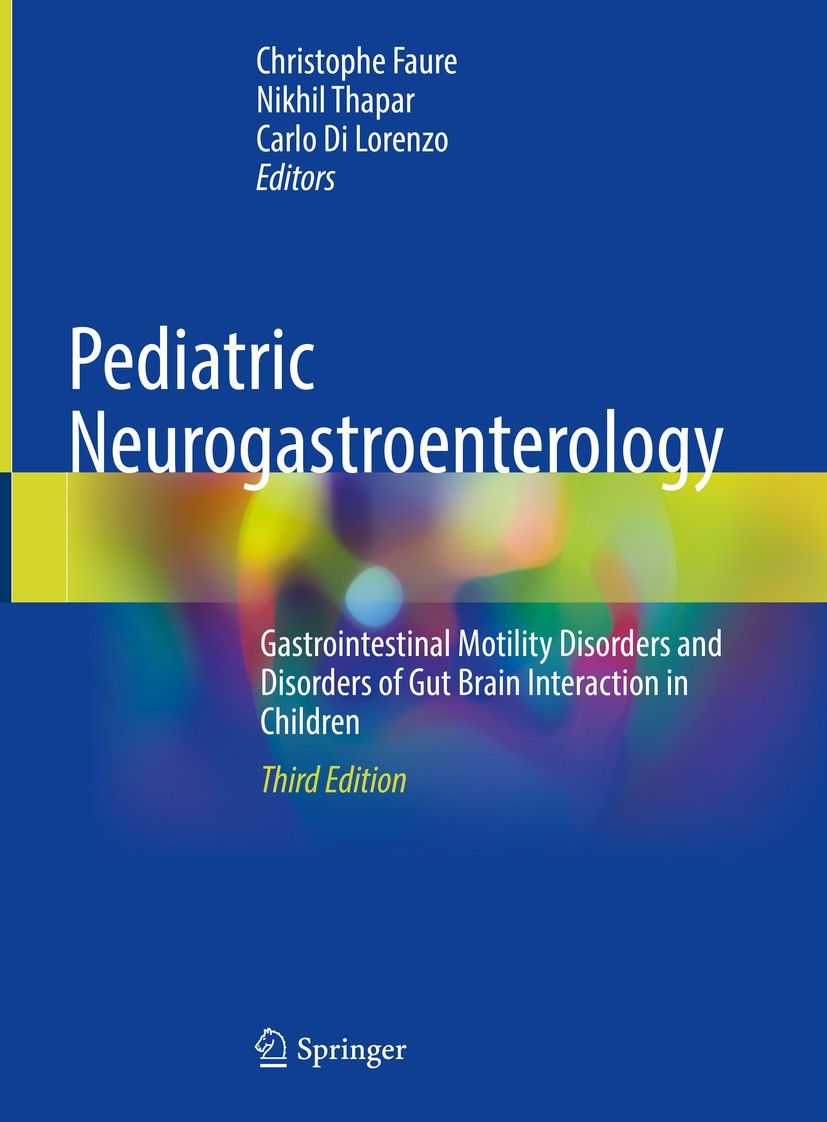 Titlebook: Pediatric Neurogastroenterology; Gastrointestinal Mot Christophe Faure,Nikhil Thapar,Carlo Di Lorenzo Book 2022Latest edition The Editor(s) Titlebook: Pediatric Neurogastroenterology; Gastrointestinal Mot Christophe Faure,Nikhil Thapar,Carlo Di Lorenzo Book 2022Latest edition The Editor(s)