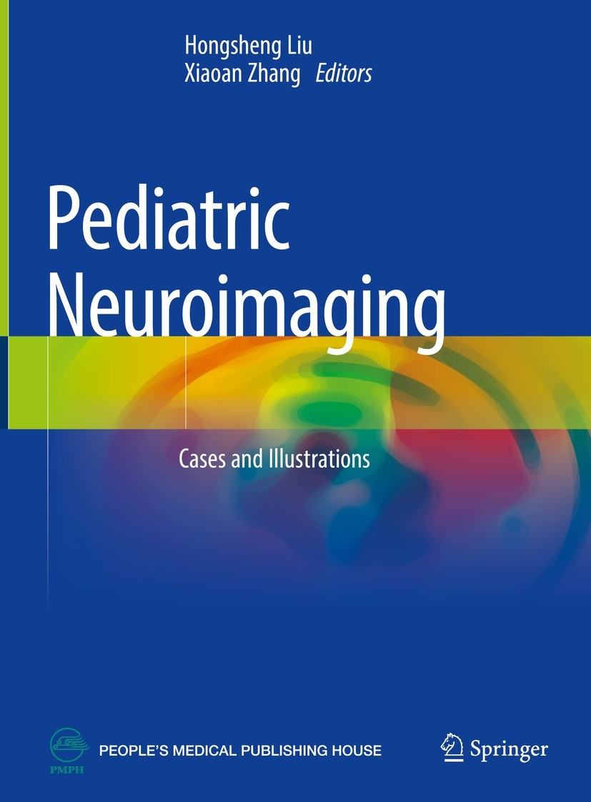 Titlebook: Pediatric Neuroimaging; Cases and Illustrati Hongsheng Liu,Xiaoan Zhang Book 2022 People‘s Medical Publishing House, PR of China 2022 Pedia Titlebook: Pediatric Neuroimaging; Cases and Illustrati Hongsheng Liu,Xiaoan Zhang Book 2022 People‘s Medical Publishing House, PR of China 2022 Pedia