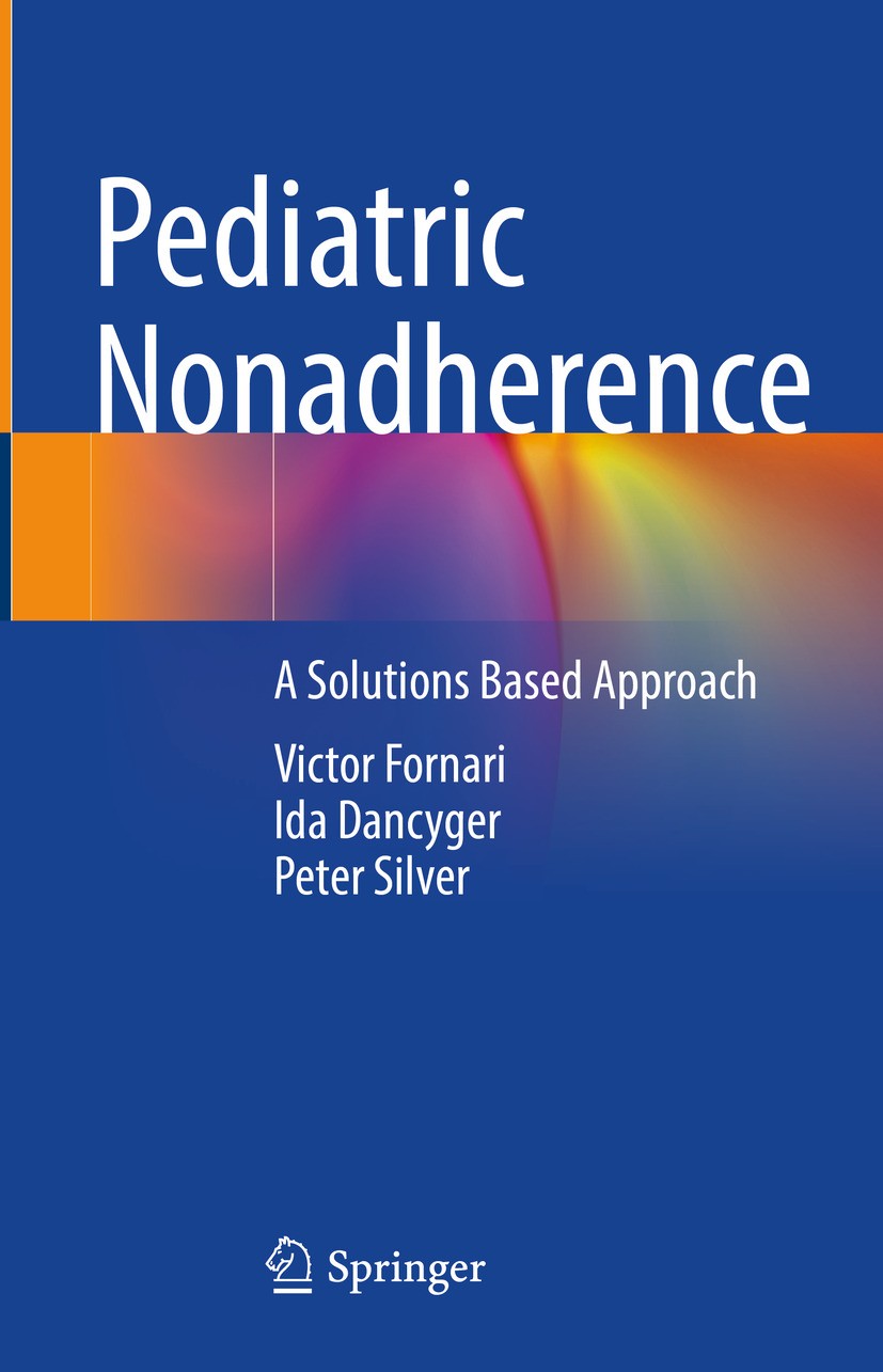 Titlebook: Pediatric Nonadherence; A Solutions Based Ap Victor Fornari,Ida Dancyger,Peter Silver Book 2024 The Editor(s) (if applicable) and The Autho Titlebook: Pediatric Nonadherence; A Solutions Based Ap Victor Fornari,Ida Dancyger,Peter Silver Book 2024 The Editor(s) (if applicable) and The Autho