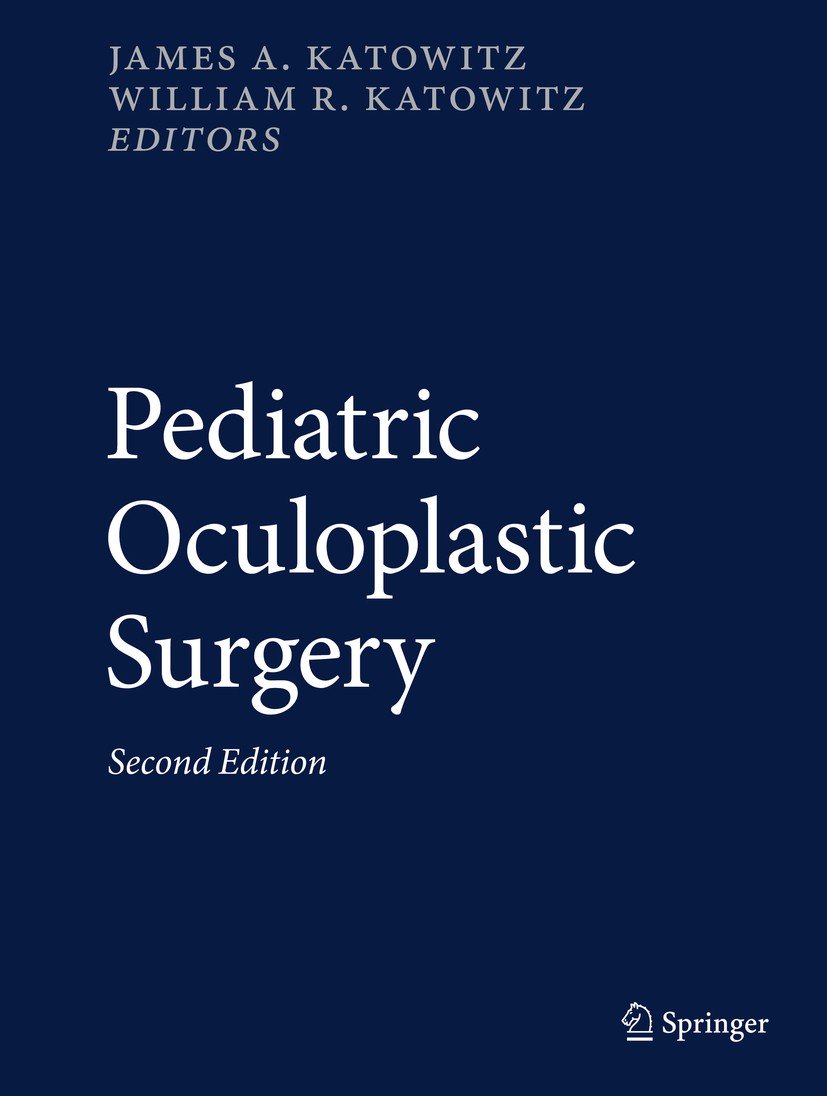 Titlebook: Pediatric Oculoplastic Surgery; James A. Katowitz,William R. Katowitz Textbook 2018Latest edition Springer International Publishing AG 201 Titlebook: Pediatric Oculoplastic Surgery; James A. Katowitz,William R. Katowitz Textbook 2018Latest edition Springer International Publishing AG 201