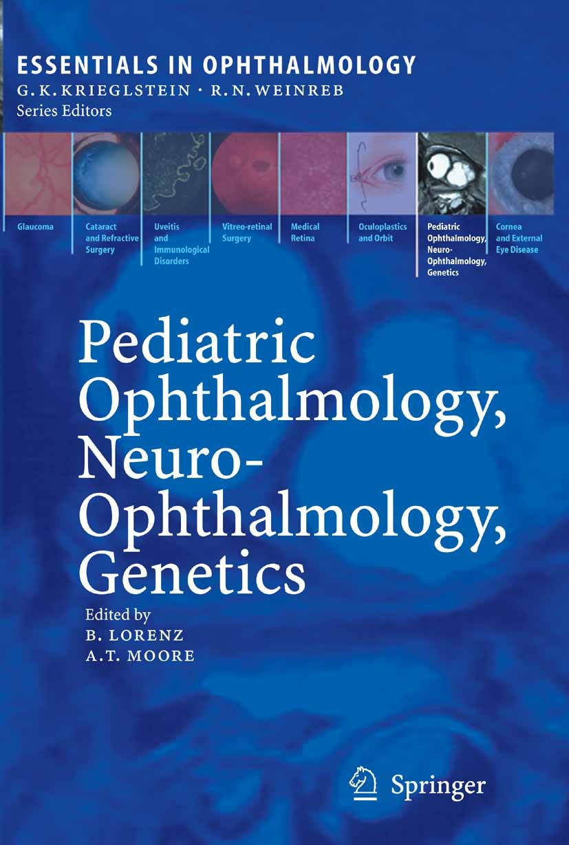 Titlebook: Pediatric Ophthalmology, Neuro-Ophthalmology, Genetics; Birgit Lorenz (Professor of Ophthalmology and Opht Book 2006 Springer-Verlag Berli Titlebook: Pediatric Ophthalmology, Neuro-Ophthalmology, Genetics; Birgit Lorenz (Professor of Ophthalmology and Opht Book 2006 Springer-Verlag Berli