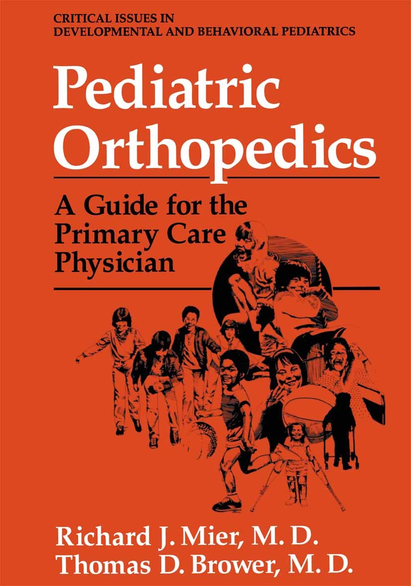 Titlebook: Pediatric Orthopedics; A Guide for the Prim Richard J. Mier,Thomas D. Brower Book 1994 Plenum Publishing Corporation 1994 care.childhood.ev Titlebook: Pediatric Orthopedics; A Guide for the Prim Richard J. Mier,Thomas D. Brower Book 1994 Plenum Publishing Corporation 1994 care.childhood.ev