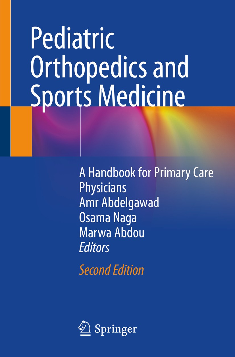 Titlebook: Pediatric Orthopedics and Sports Medicine; A Handbook for Prima Amr Abdelgawad,Osama Naga,Marwa Abdou Book 2021Latest edition Springer Natu Titlebook: Pediatric Orthopedics and Sports Medicine; A Handbook for Prima Amr Abdelgawad,Osama Naga,Marwa Abdou Book 2021Latest edition Springer Natu