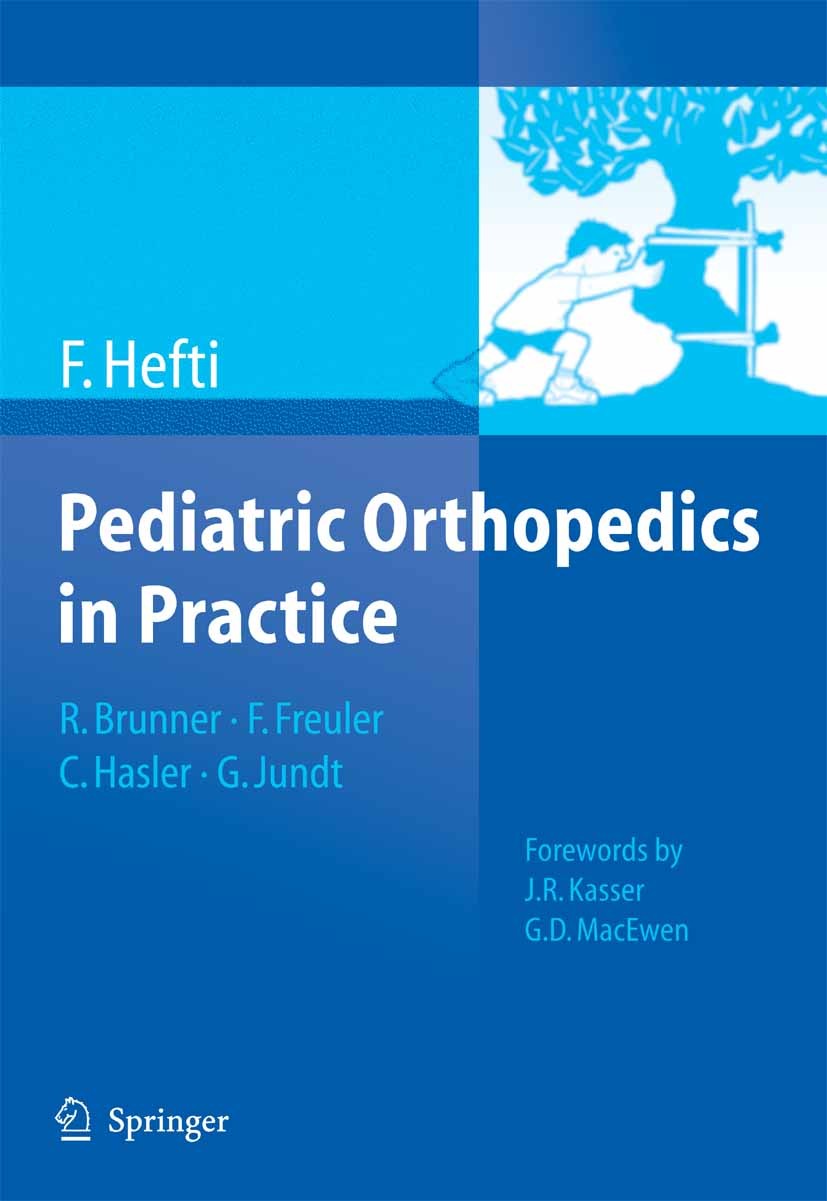 Titlebook: Pediatric Orthopedics in Practice; Fritz Hefti Book 20071st edition Springer-Verlag Berlin Heidelberg 2007 Developmental dysplasia.Kindero Titlebook: Pediatric Orthopedics in Practice; Fritz Hefti Book 20071st edition Springer-Verlag Berlin Heidelberg 2007 Developmental dysplasia.Kindero