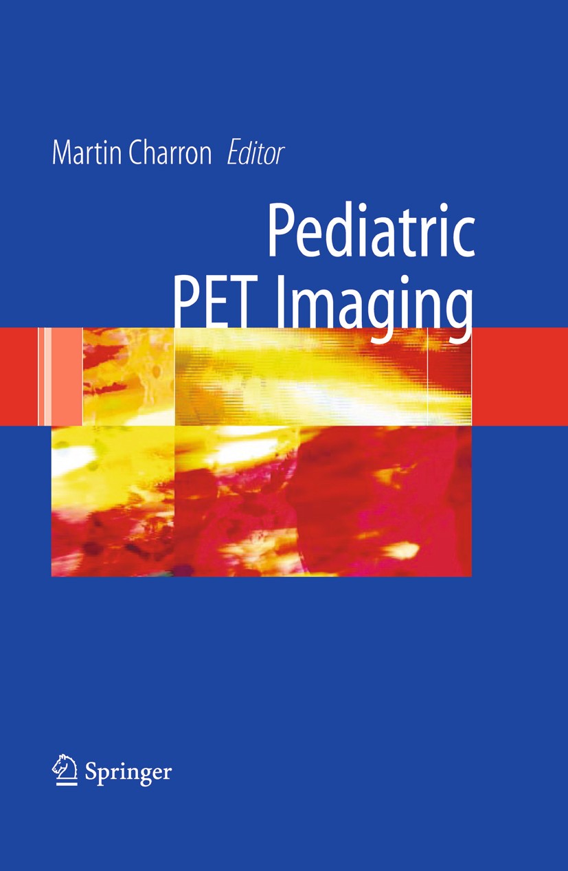 Titlebook: Pediatric PET Imaging; Martin Charron (Professor, Head of Research for Di Book 2006 Springer-Verlag New York 2006 Tumor.bone.brain.diagnos Titlebook: Pediatric PET Imaging; Martin Charron (Professor, Head of Research for Di Book 2006 Springer-Verlag New York 2006 Tumor.bone.brain.diagnos