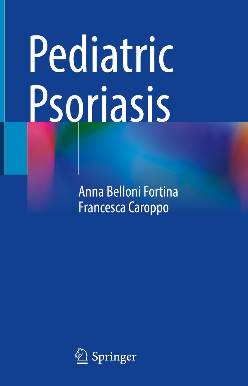 Titlebook: Pediatric Psoriasis; Anna Belloni Fortina,Francesca Caroppo Book 2022 The Editor(s) (if applicable) and The Author(s), under exclusive lic Titlebook: Pediatric Psoriasis; Anna Belloni Fortina,Francesca Caroppo Book 2022 The Editor(s) (if applicable) and The Author(s), under exclusive lic