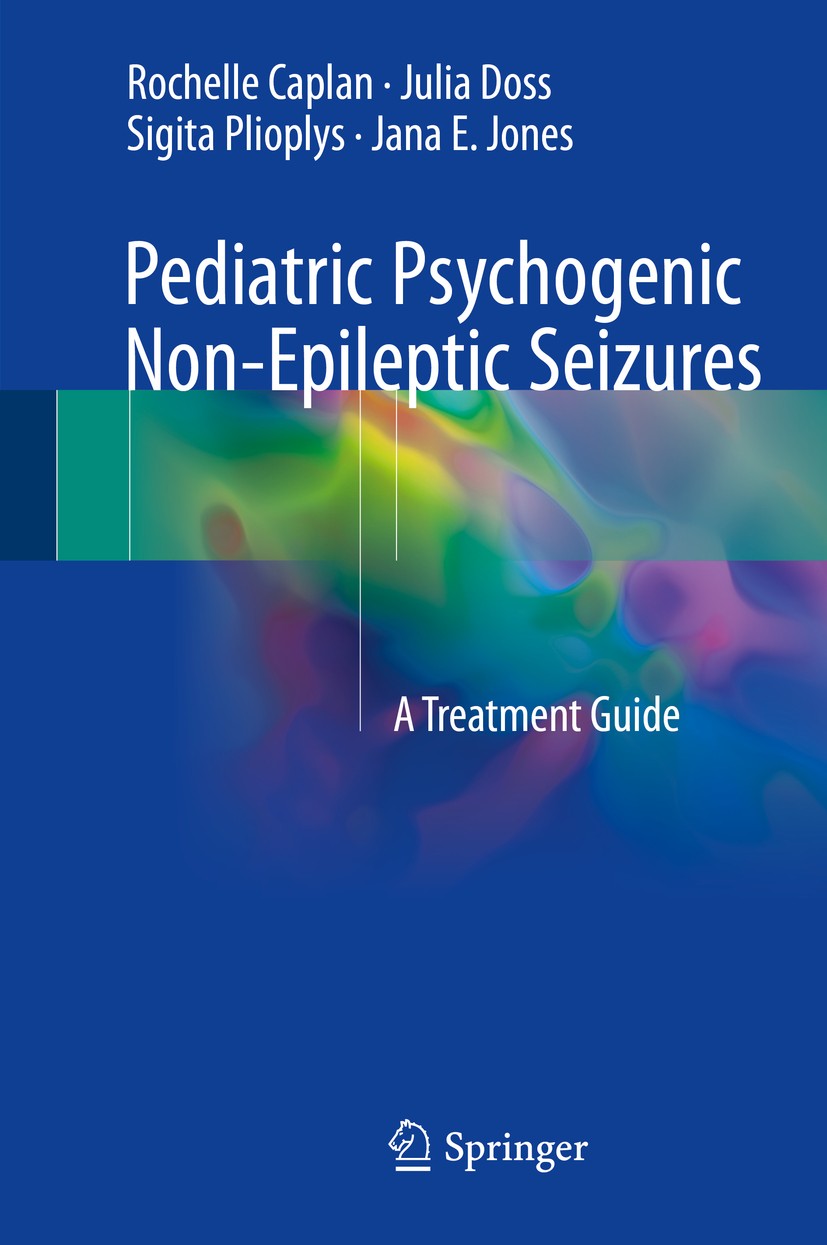 Titlebook: Pediatric Psychogenic Non-Epileptic Seizures; A Treatment Guide Rochelle Caplan,Julia Doss,Jana E. Jones Book 2017 Springer International P Titlebook: Pediatric Psychogenic Non-Epileptic Seizures; A Treatment Guide Rochelle Caplan,Julia Doss,Jana E. Jones Book 2017 Springer International P