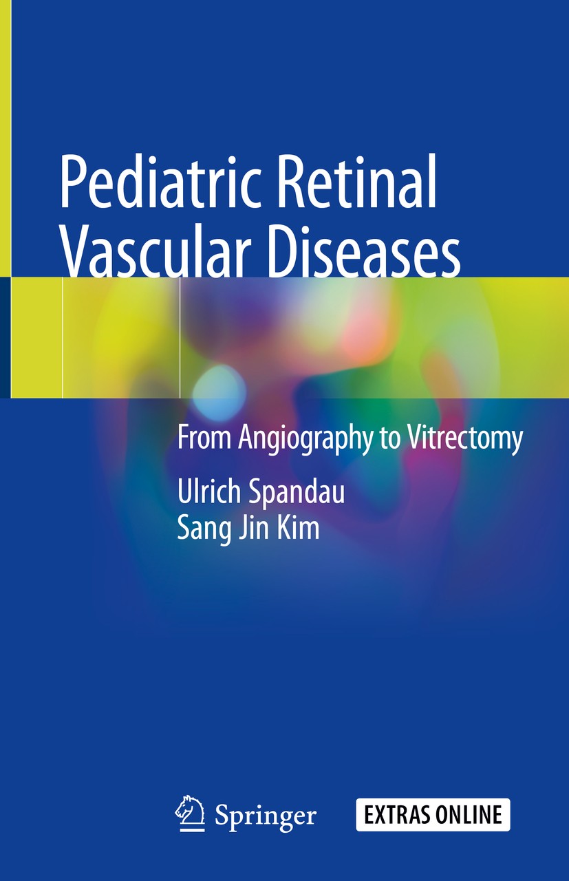 Titlebook: Pediatric Retinal Vascular Diseases; From Angiography to Ulrich Spandau,Sang Jin Kim Book 2019 Springer Nature Switzerland AG 2019 Pediatr Titlebook: Pediatric Retinal Vascular Diseases; From Angiography to Ulrich Spandau,Sang Jin Kim Book 2019 Springer Nature Switzerland AG 2019 Pediatr