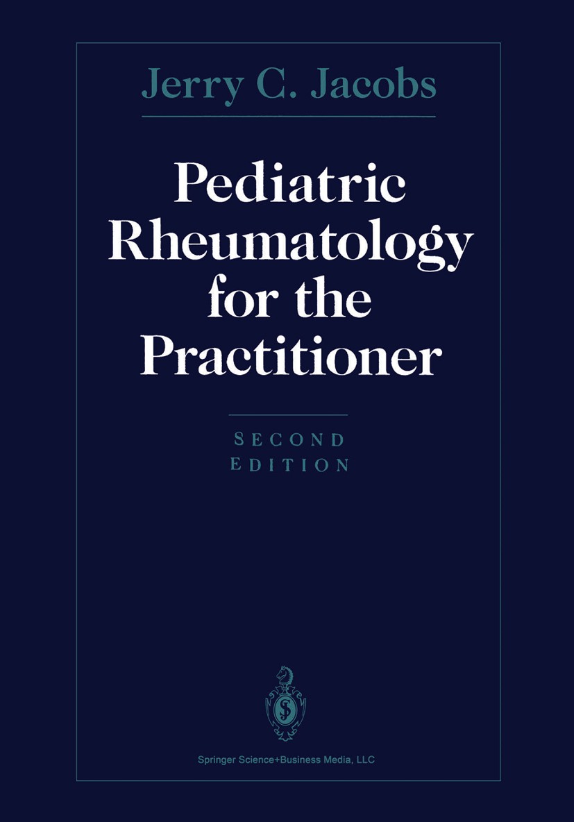 Titlebook: Pediatric Rheumatology for the Practitioner; Jerry C. Jacobs Book 1993Latest edition Springer Science+Business Media New York 1993 Arthrit Titlebook: Pediatric Rheumatology for the Practitioner; Jerry C. Jacobs Book 1993Latest edition Springer Science+Business Media New York 1993 Arthrit