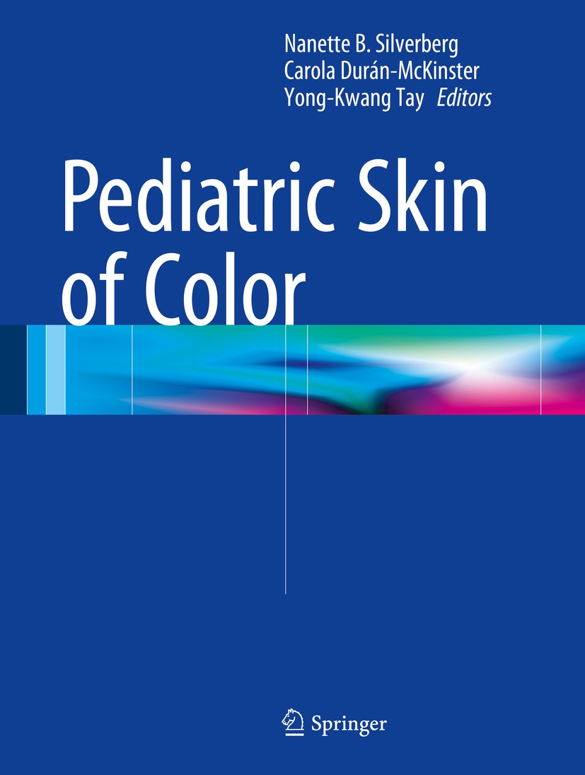 Titlebook: Pediatric Skin of Color; Nanette B. Silverberg,Carola Durán-McKinster,Yong- Book 2015 Springer Science+Business Media New York 2015 biodiv Titlebook: Pediatric Skin of Color; Nanette B. Silverberg,Carola Durán-McKinster,Yong- Book 2015 Springer Science+Business Media New York 2015 biodiv