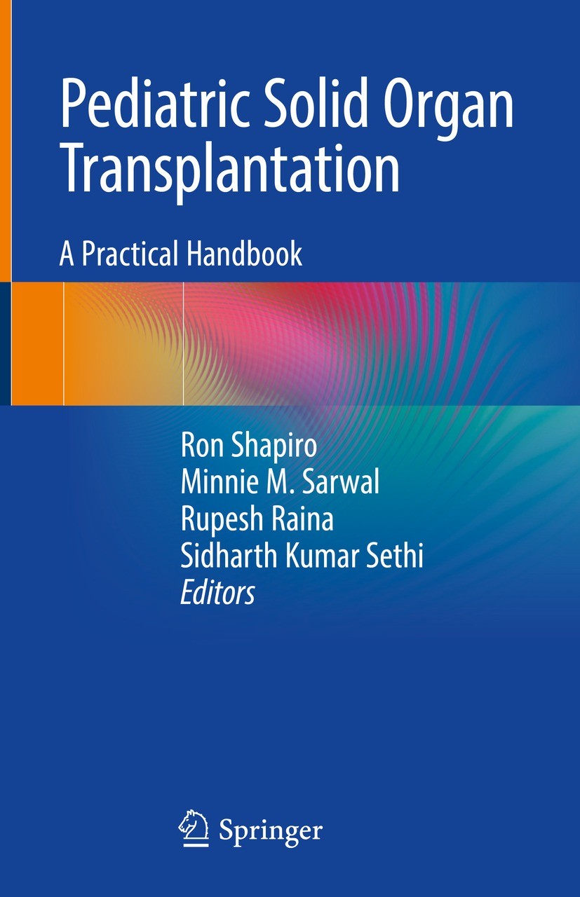 Titlebook: Pediatric Solid Organ Transplantation; A Practical Handbook Ron Shapiro,Minnie M. Sarwal,Sidharth Kumar Sethi Book 2023 Springer Nature Sin Titlebook: Pediatric Solid Organ Transplantation; A Practical Handbook Ron Shapiro,Minnie M. Sarwal,Sidharth Kumar Sethi Book 2023 Springer Nature Sin