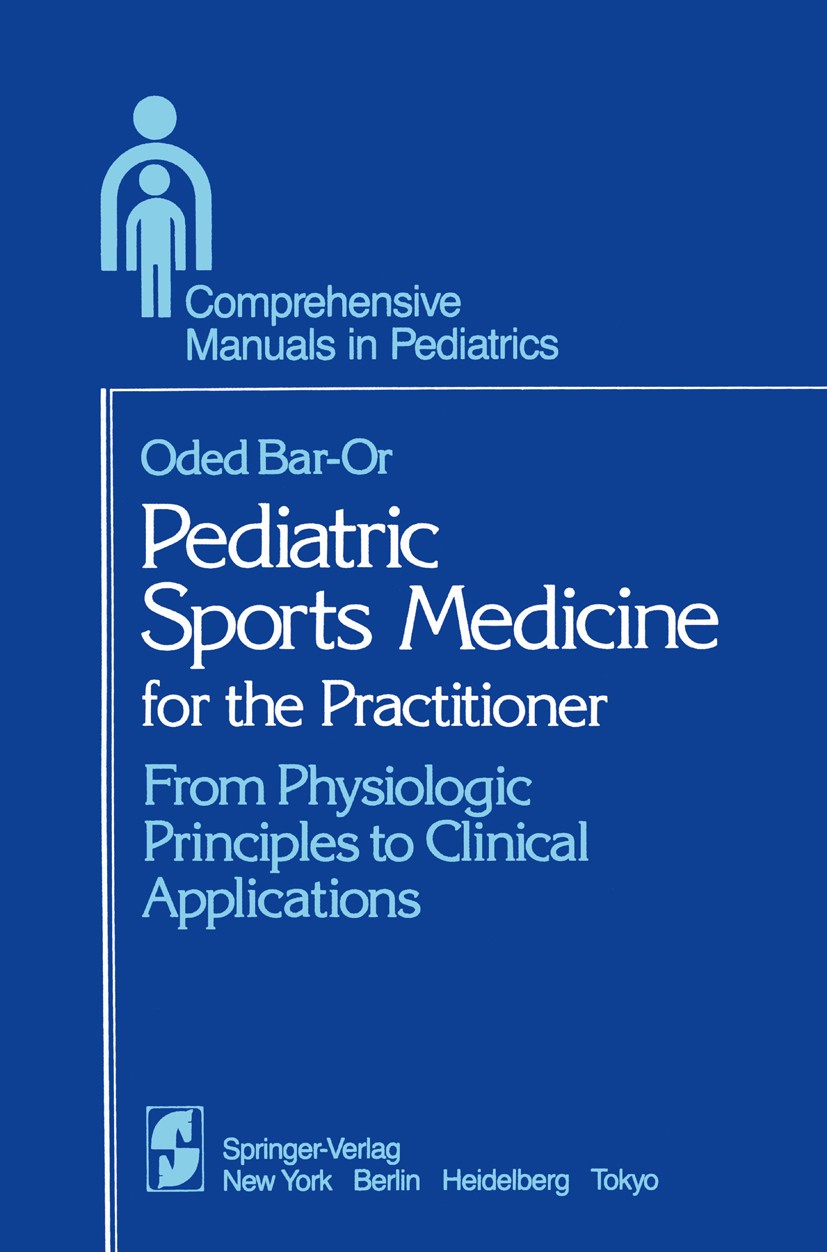 Titlebook: Pediatric Sports Medicine for the Practitioner; From Physiologic Pri Oded Bar-Or Book 1983 Springer-Verlag New York Inc. 1983 Hydra.Medicin Titlebook: Pediatric Sports Medicine for the Practitioner; From Physiologic Pri Oded Bar-Or Book 1983 Springer-Verlag New York Inc. 1983 Hydra.Medicin