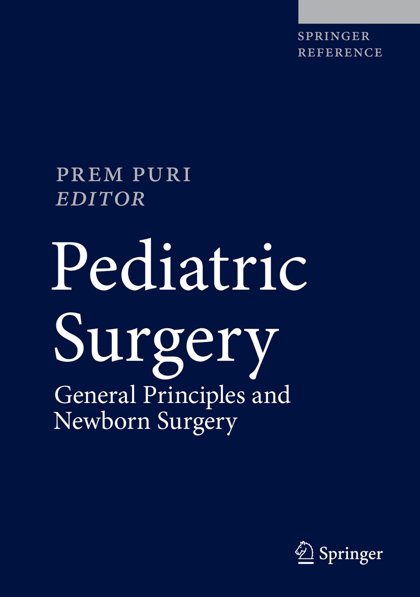 Titlebook: Pediatric Surgery; General Principles a Prem Puri Reference work 2020 Springer-Verlag GmbH Germany, part of Springer Nature 2020 Congenital Titlebook: Pediatric Surgery; General Principles a Prem Puri Reference work 2020 Springer-Verlag GmbH Germany, part of Springer Nature 2020 Congenital