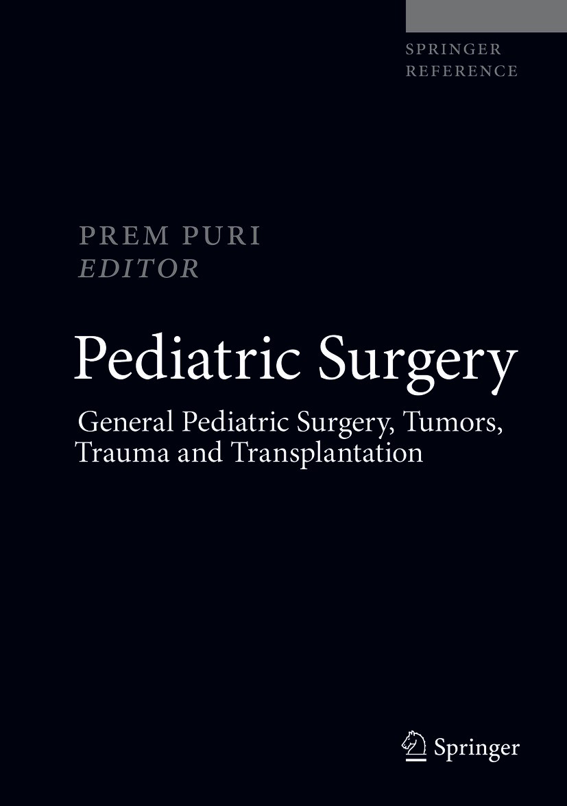 Titlebook: Pediatric Surgery; General Pediatric Su Prem Puri Reference work 2021 Springer-Verlag GmbH Germany, part of Springer Nature 2021 Congenital Titlebook: Pediatric Surgery; General Pediatric Su Prem Puri Reference work 2021 Springer-Verlag GmbH Germany, part of Springer Nature 2021 Congenital