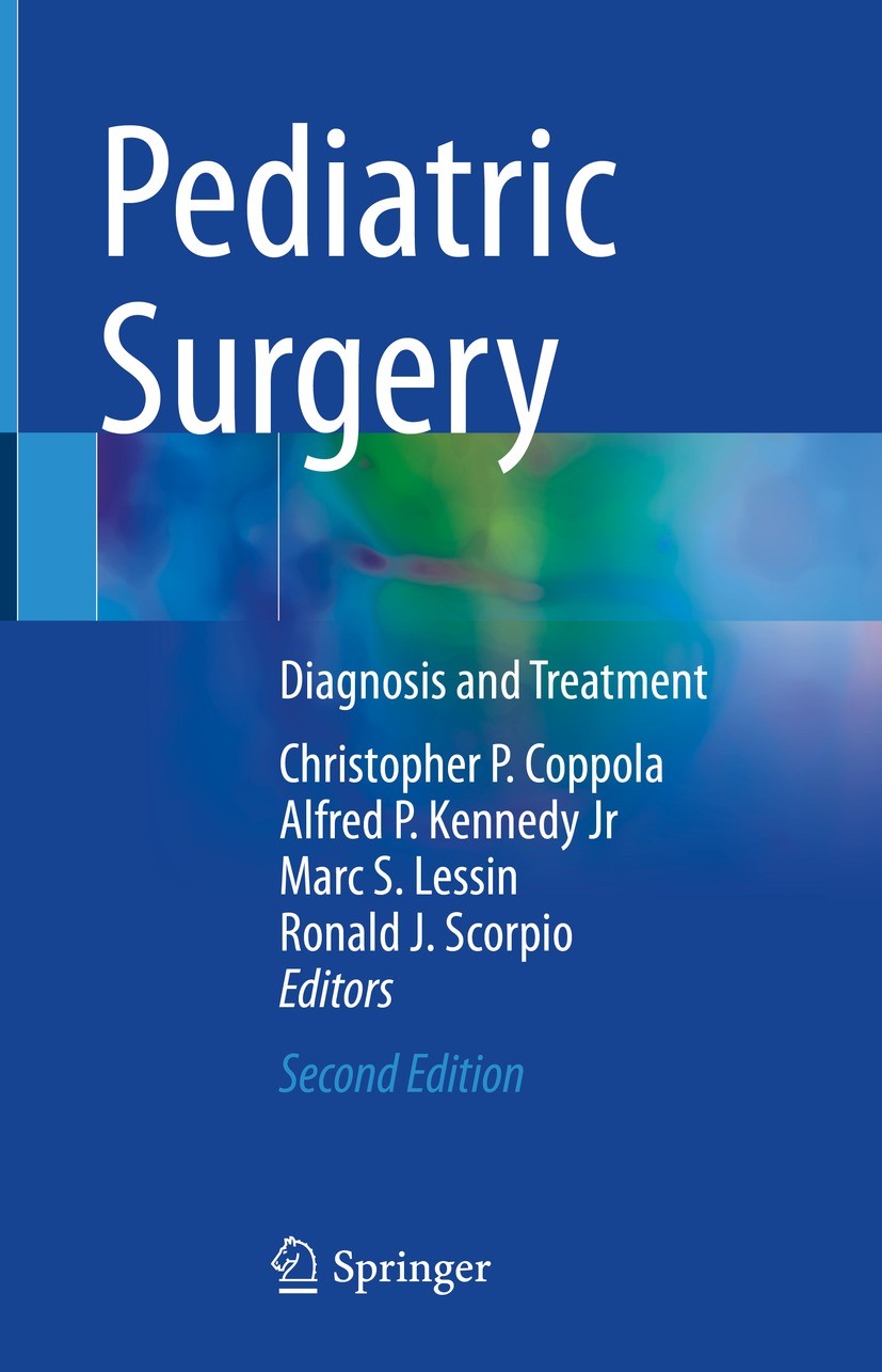 Titlebook: Pediatric Surgery; Diagnosis and Treatm Christopher P. Coppola,Alfred P. Kennedy, Jr,Ronal Textbook 2022Latest edition The Editor(s) (if ap Titlebook: Pediatric Surgery; Diagnosis and Treatm Christopher P. Coppola,Alfred P. Kennedy, Jr,Ronal Textbook 2022Latest edition The Editor(s) (if ap