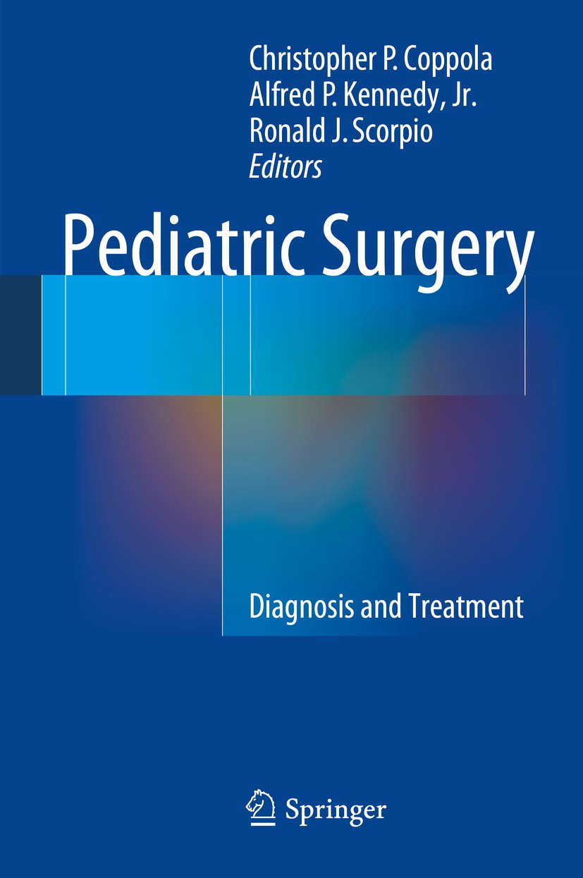 Titlebook: Pediatric Surgery; Diagnosis and Treatm Christopher P. Coppola,Alfred P. Kennedy, Jr.,Rona Book 20141st edition Springer International Publ Titlebook: Pediatric Surgery; Diagnosis and Treatm Christopher P. Coppola,Alfred P. Kennedy, Jr.,Rona Book 20141st edition Springer International Publ