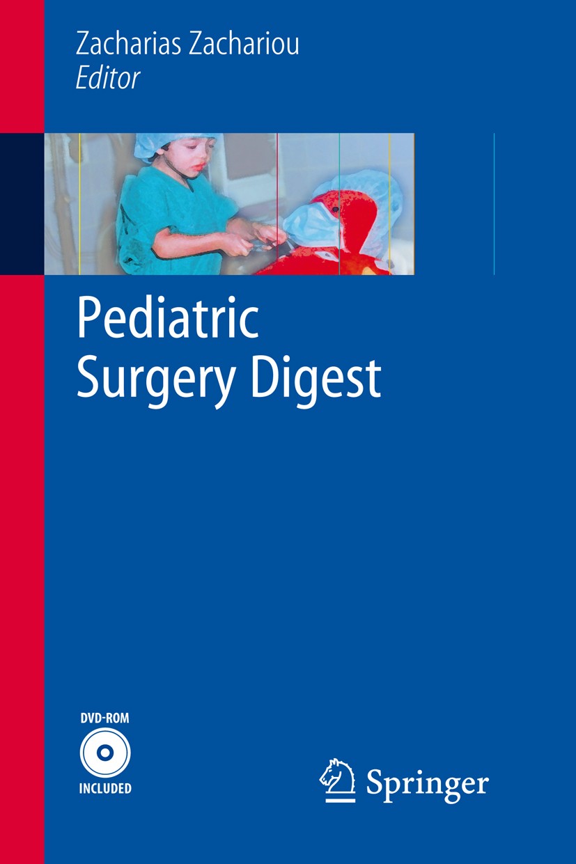 Titlebook: Pediatric Surgery Digest; Zacharias Zachariou Book 20091st edition Springer-Verlag Berlin Heidelberg 2009 Surgery.abdomen.abdominal wall.i Titlebook: Pediatric Surgery Digest; Zacharias Zachariou Book 20091st edition Springer-Verlag Berlin Heidelberg 2009 Surgery.abdomen.abdominal wall.i