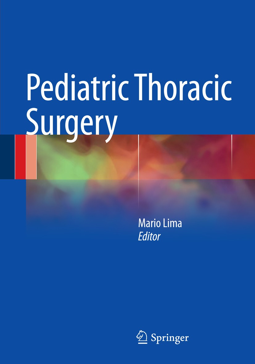Titlebook: Pediatric Thoracic Surgery; Mario Lima Book 2013 Springer-Verlag Italia 2013 minimally invasive surgery.pediatric surgery.pediatric inten Titlebook: Pediatric Thoracic Surgery; Mario Lima Book 2013 Springer-Verlag Italia 2013 minimally invasive surgery.pediatric surgery.pediatric inten