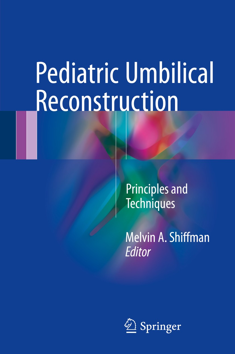 Titlebook: Pediatric Umbilical Reconstruction; Principles and Techn Melvin A. Shiffman Book 2017 Springer International Publishing Switzerland 2017 Bl Titlebook: Pediatric Umbilical Reconstruction; Principles and Techn Melvin A. Shiffman Book 2017 Springer International Publishing Switzerland 2017 Bl