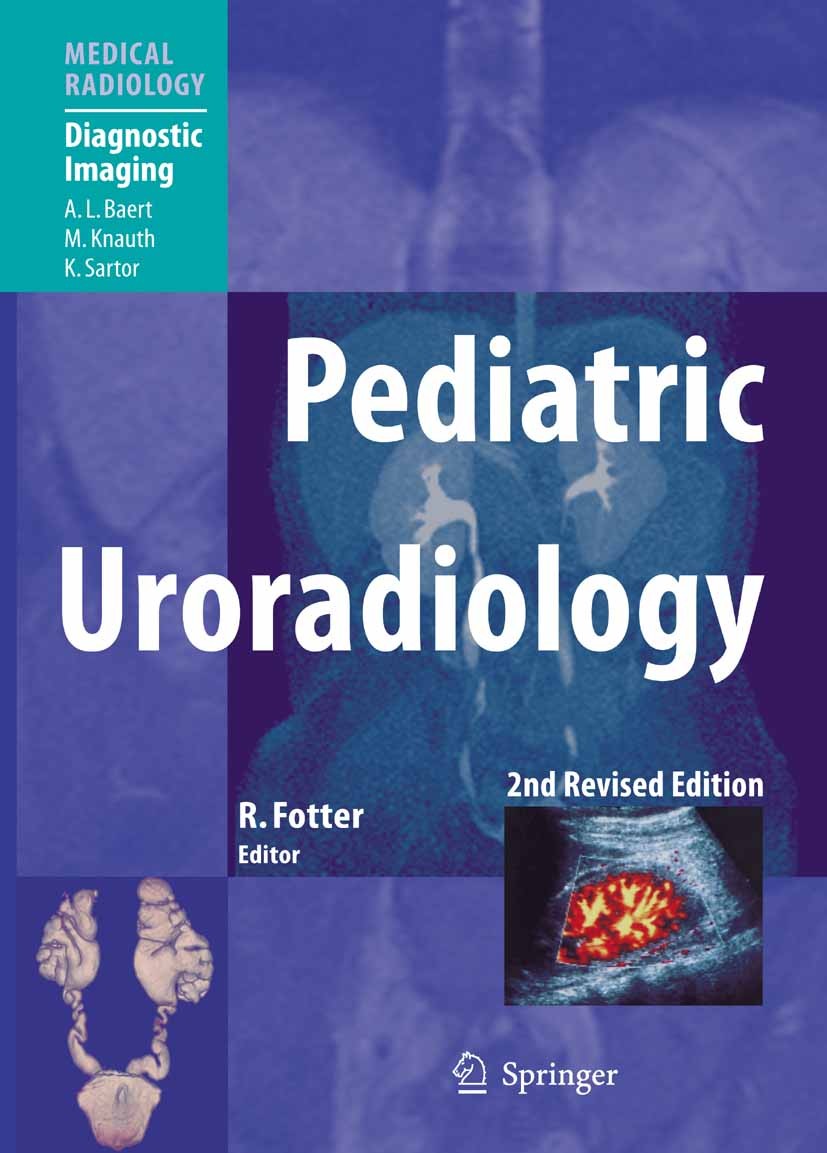 Titlebook: Pediatric Uroradiology; Richard Fotter (Professor and Chairman) Book 20082nd edition Springer-Verlag Berlin Heidelberg 2008 Fötus.Kleinkin Titlebook: Pediatric Uroradiology; Richard Fotter (Professor and Chairman) Book 20082nd edition Springer-Verlag Berlin Heidelberg 2008 Fötus.Kleinkin