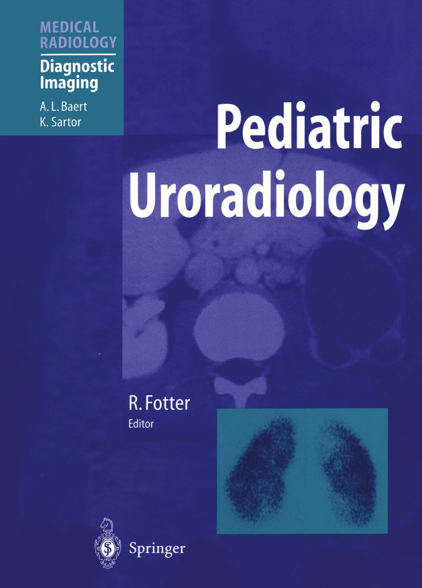 Titlebook: Pediatric Uroradiology; Chest Imaging in Inf Richard Fotter (Professor and Chairman, Head) Book 20011st edition Springer-Verlag Berlin Heid Titlebook: Pediatric Uroradiology; Chest Imaging in Inf Richard Fotter (Professor and Chairman, Head) Book 20011st edition Springer-Verlag Berlin Heid