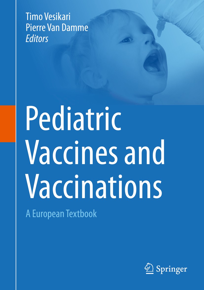 Titlebook: Pediatric Vaccines and Vaccinations; A European Textbook Timo Vesikari,Pierre Van Damme Textbook 20171st edition Springer International Pub Titlebook: Pediatric Vaccines and Vaccinations; A European Textbook Timo Vesikari,Pierre Van Damme Textbook 20171st edition Springer International Pub