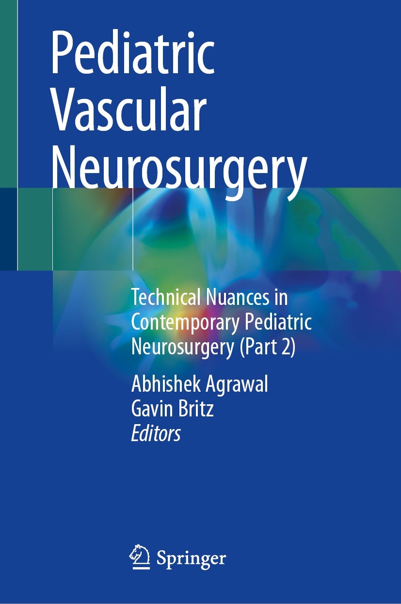 Titlebook: Pediatric Vascular Neurosurgery; Technical Nuances in Abhishek Agrawal,Gavin Britz Book 2021 The Editor(s) (if applicable) and The Author(s Titlebook: Pediatric Vascular Neurosurgery; Technical Nuances in Abhishek Agrawal,Gavin Britz Book 2021 The Editor(s) (if applicable) and The Author(s