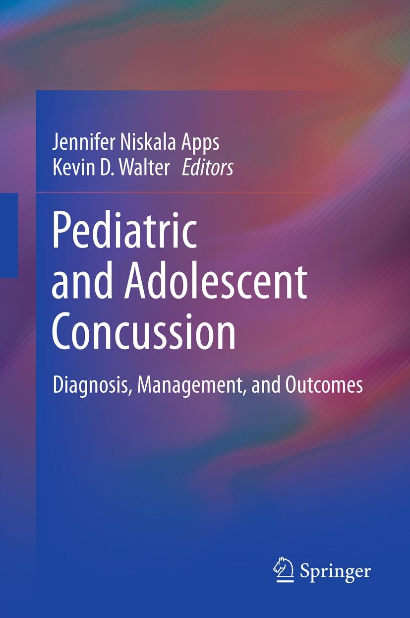 Titlebook: Pediatric and Adolescent Concussion; Diagnosis, Managemen Jennifer Niskala Apps,Kevin D. Walter Book 2012 Springer Science+Business Media, Titlebook: Pediatric and Adolescent Concussion; Diagnosis, Managemen Jennifer Niskala Apps,Kevin D. Walter Book 2012 Springer Science+Business Media,