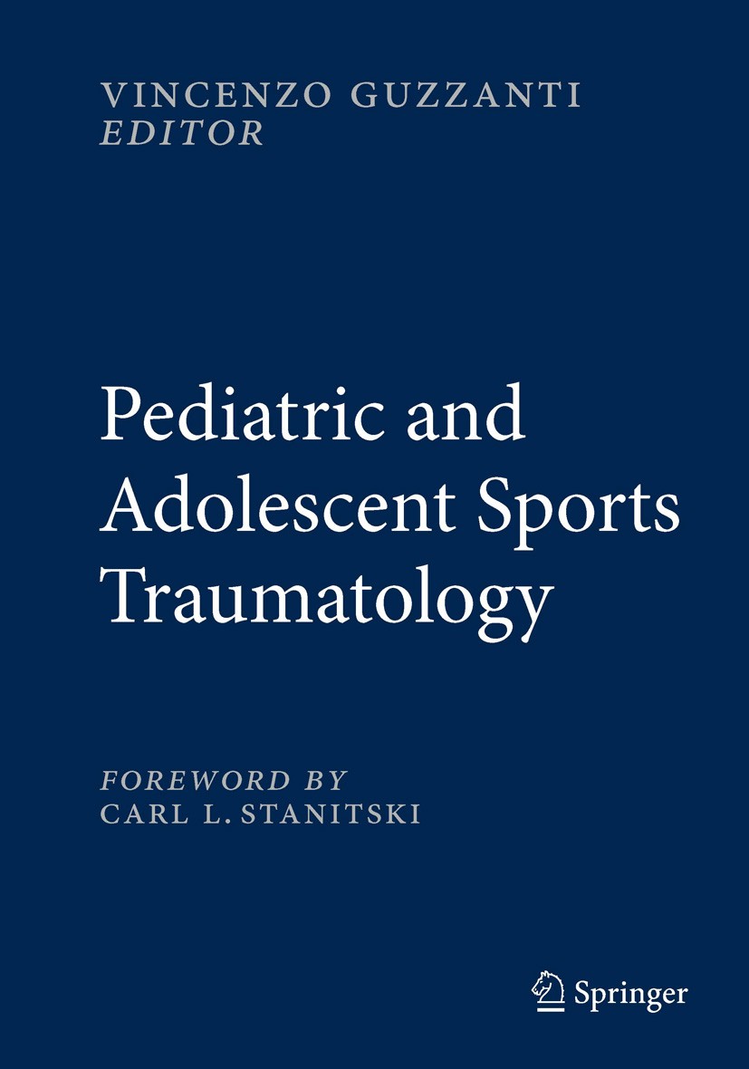 Titlebook: Pediatric and Adolescent Sports Traumatology; Vincenzo Guzzanti Book 2014 Springer-Verlag Italia 2014 Child injuries.Pediatric sport injur Titlebook: Pediatric and Adolescent Sports Traumatology; Vincenzo Guzzanti Book 2014 Springer-Verlag Italia 2014 Child injuries.Pediatric sport injur