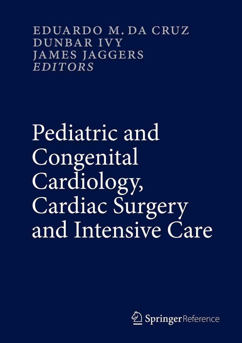 Titlebook: Pediatric and Congenital Cardiology, Cardiac Surgery and Intensive Care; Eduardo M. Da Cruz,Dunbar Ivy,James Jaggers Reference work 2014 S Titlebook: Pediatric and Congenital Cardiology, Cardiac Surgery and Intensive Care; Eduardo M. Da Cruz,Dunbar Ivy,James Jaggers Reference work 2014 S