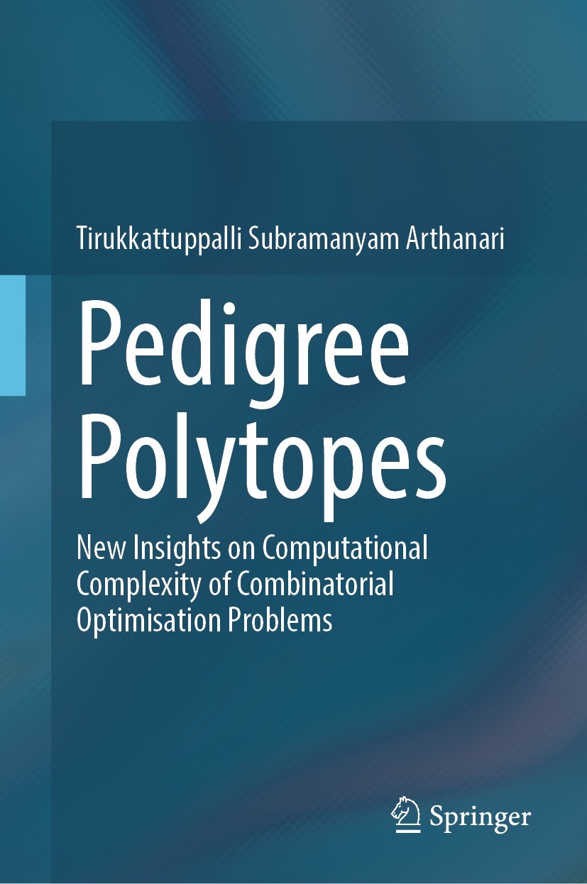 Titlebook: Pedigree Polytopes; New Insights on Comp Tirukkattuppalli Subramanyam Arthanari Book 2023 The Editor(s) (if applicable) and The Author(s), Titlebook: Pedigree Polytopes; New Insights on Comp Tirukkattuppalli Subramanyam Arthanari Book 2023 The Editor(s) (if applicable) and The Author(s),