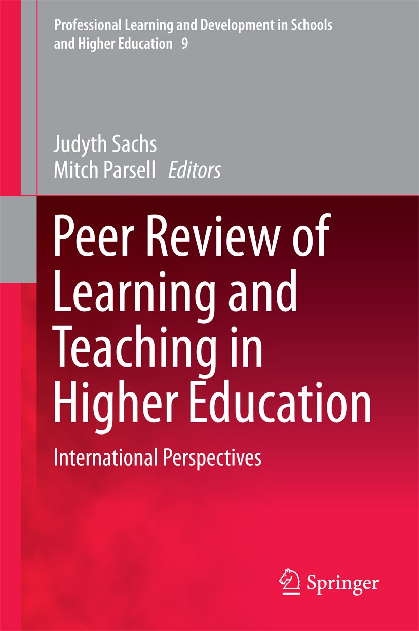 Titlebook: Peer Review of Learning and Teaching in Higher Education; International Perspe Judyth Sachs,Mitch Parsell Book 2014 Springer Science+Busine Titlebook: Peer Review of Learning and Teaching in Higher Education; International Perspe Judyth Sachs,Mitch Parsell Book 2014 Springer Science+Busine