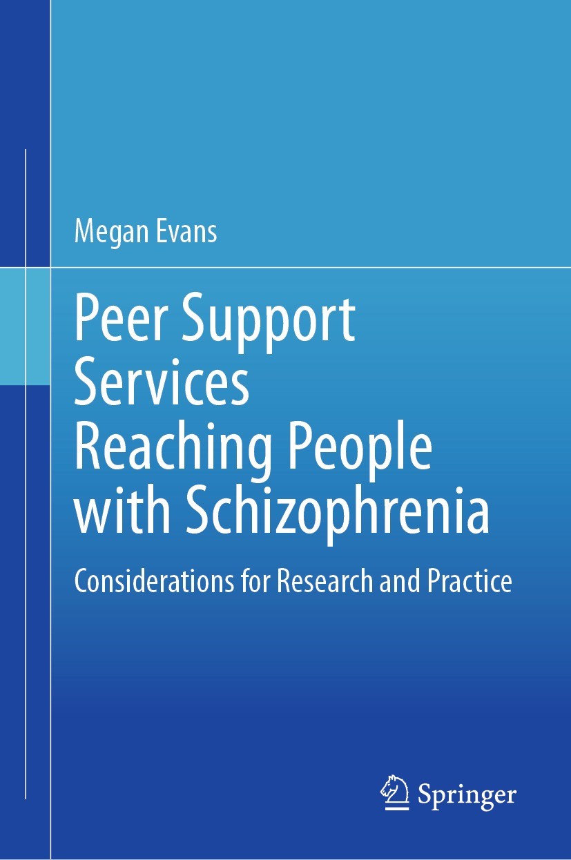 Titlebook: Peer Support Services Reaching People with Schizophrenia; Considerations for R Megan Evans Book 2023 The Editor(s) (if applicable) and The Titlebook: Peer Support Services Reaching People with Schizophrenia; Considerations for R Megan Evans Book 2023 The Editor(s) (if applicable) and The