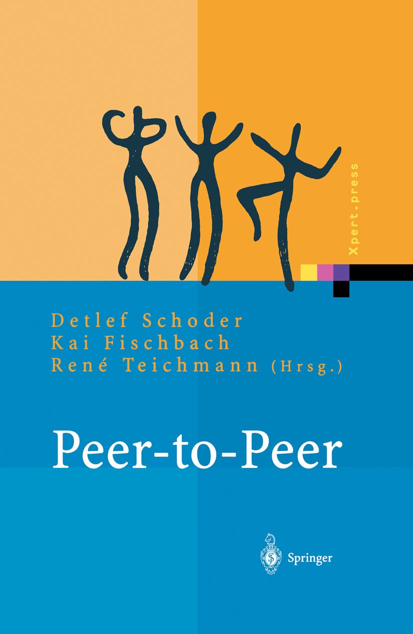 Titlebook: Peer-to-Peer; Ökonomische, technol Detlef Schoder,Kai Fischbach,René Teichmann Book 2002 Springer-Verlag Berlin Heidelberg 2002 Geschäftsmo Titlebook: Peer-to-Peer; Ökonomische, technol Detlef Schoder,Kai Fischbach,René Teichmann Book 2002 Springer-Verlag Berlin Heidelberg 2002 Geschäftsmo