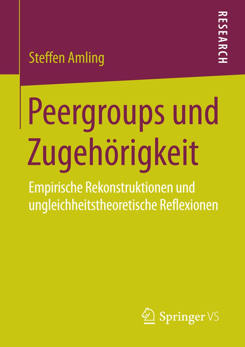 Titlebook: Peergroups und Zugehörigkeit; Empirische Rekonstru Steffen Amling Book 2015 Springer Fachmedien Wiesbaden 2015 Distinktionspraktiken.Jugend Titlebook: Peergroups und Zugehörigkeit; Empirische Rekonstru Steffen Amling Book 2015 Springer Fachmedien Wiesbaden 2015 Distinktionspraktiken.Jugend