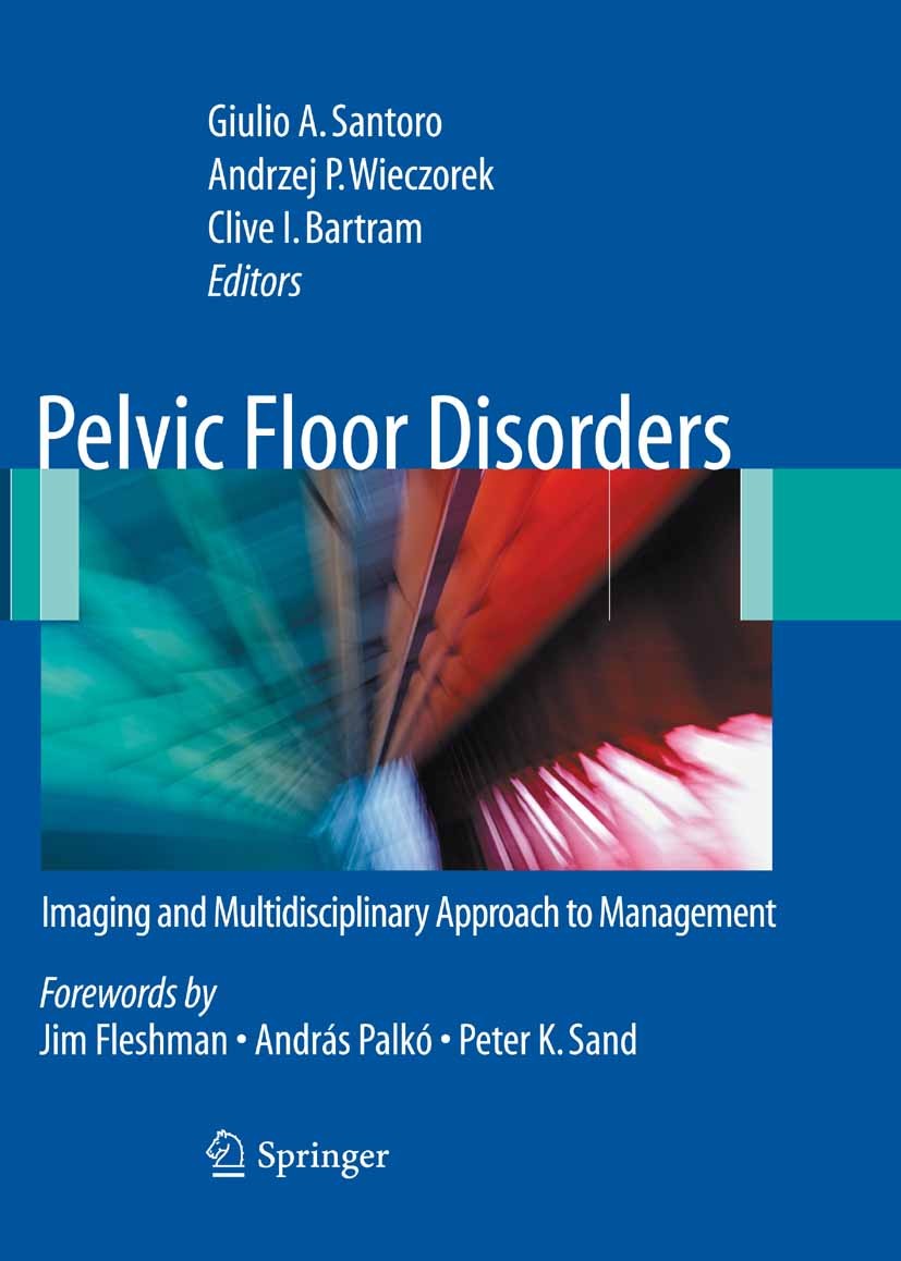 Titlebook: Pelvic Floor Disorders; Imaging and Multidis Giulio Aniello Santoro (Head),Andrzej Paweł Wieczo Book 20101st edition Springer-Verlag Milan Titlebook: Pelvic Floor Disorders; Imaging and Multidis Giulio Aniello Santoro (Head),Andrzej Paweł Wieczo Book 20101st edition Springer-Verlag Milan
