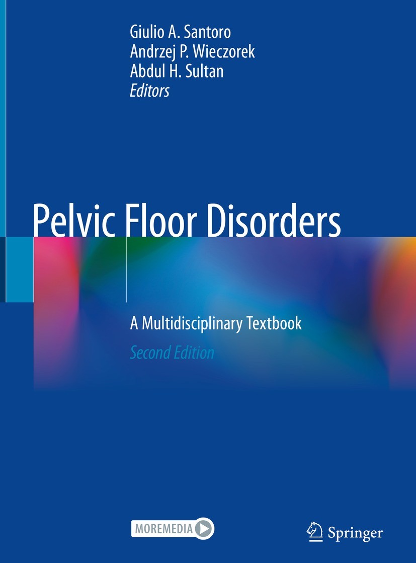 Titlebook: Pelvic Floor Disorders; A Multidisciplinary Giulio A. Santoro,Andrzej P. Wieczorek,Abdul H. Su Textbook 2021Latest edition Springer Nature Titlebook: Pelvic Floor Disorders; A Multidisciplinary Giulio A. Santoro,Andrzej P. Wieczorek,Abdul H. Su Textbook 2021Latest edition Springer Nature