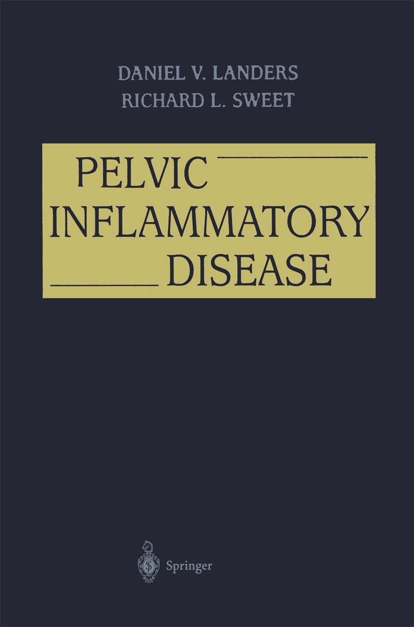 Titlebook: Pelvic Inflammatory Disease; Daniel V. Landers (Associate Professor and Directo Book 1997 Springer Science+Business Media New York 1997 co Titlebook: Pelvic Inflammatory Disease; Daniel V. Landers (Associate Professor and Directo Book 1997 Springer Science+Business Media New York 1997 co
