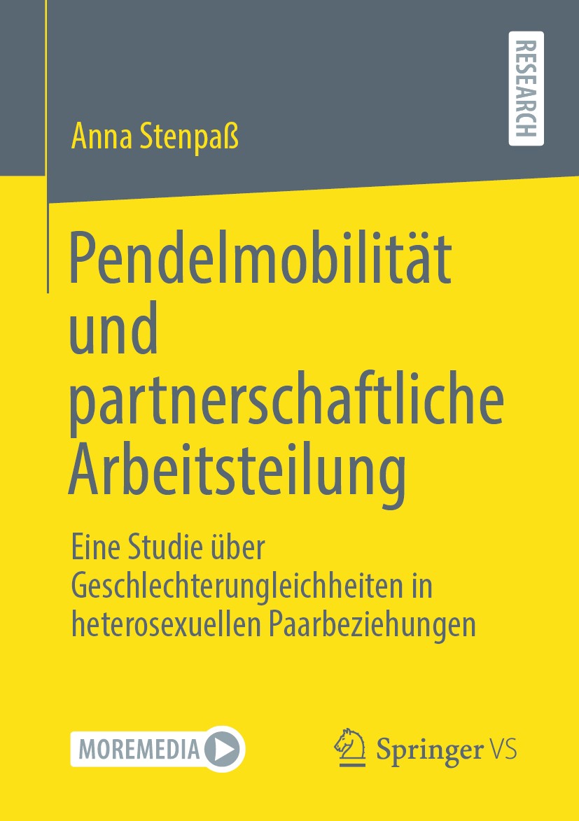 Titlebook: Pendelmobilität und partnerschaftliche Arbeitsteilung; Eine Studie über Ges Anna Stenpaß Book 2020 Der/die Herausgeber bzw. der/die Autor(e Titlebook: Pendelmobilität und partnerschaftliche Arbeitsteilung; Eine Studie über Ges Anna Stenpaß Book 2020 Der/die Herausgeber bzw. der/die Autor(e