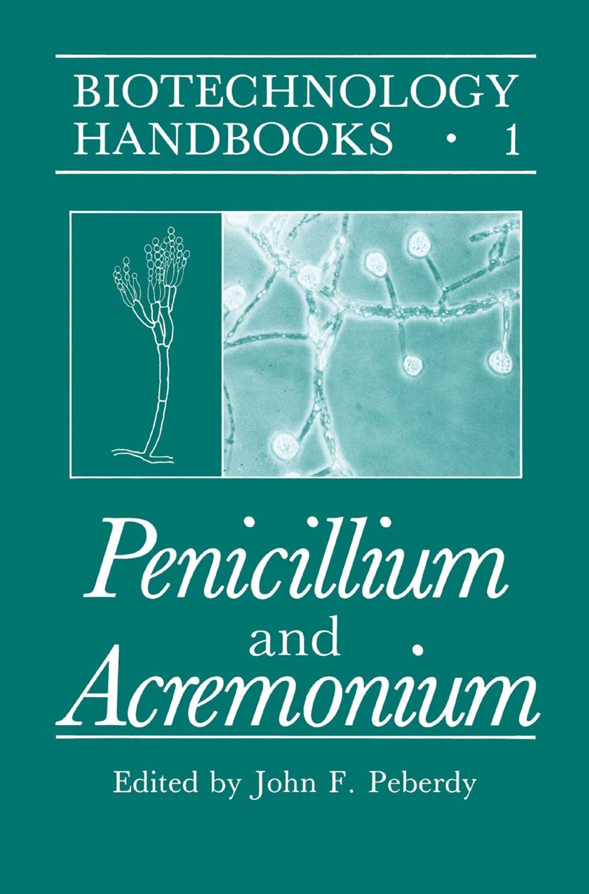 Titlebook: Penicillium and Acremonium; John F. Peberdy Book 1987 Springer Science+Business Media New York 1987 DNA.base.biotechnology.development.enz Titlebook: Penicillium and Acremonium; John F. Peberdy Book 1987 Springer Science+Business Media New York 1987 DNA.base.biotechnology.development.enz