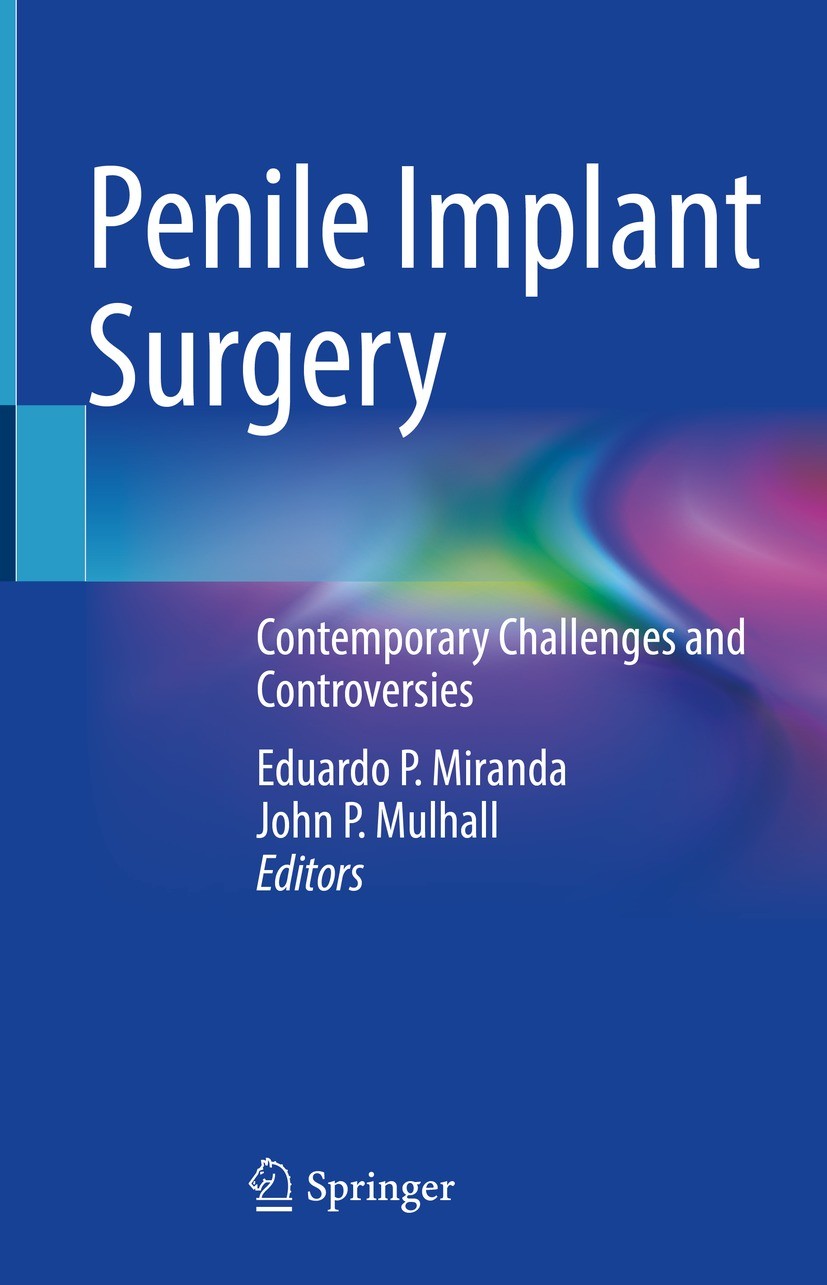 Titlebook: Penile Implant Surgery; Contemporary Challen Eduardo P. Miranda,John P. Mulhall Book 2022 The Editor(s) (if applicable) and The Author(s), Titlebook: Penile Implant Surgery; Contemporary Challen Eduardo P. Miranda,John P. Mulhall Book 2022 The Editor(s) (if applicable) and The Author(s),