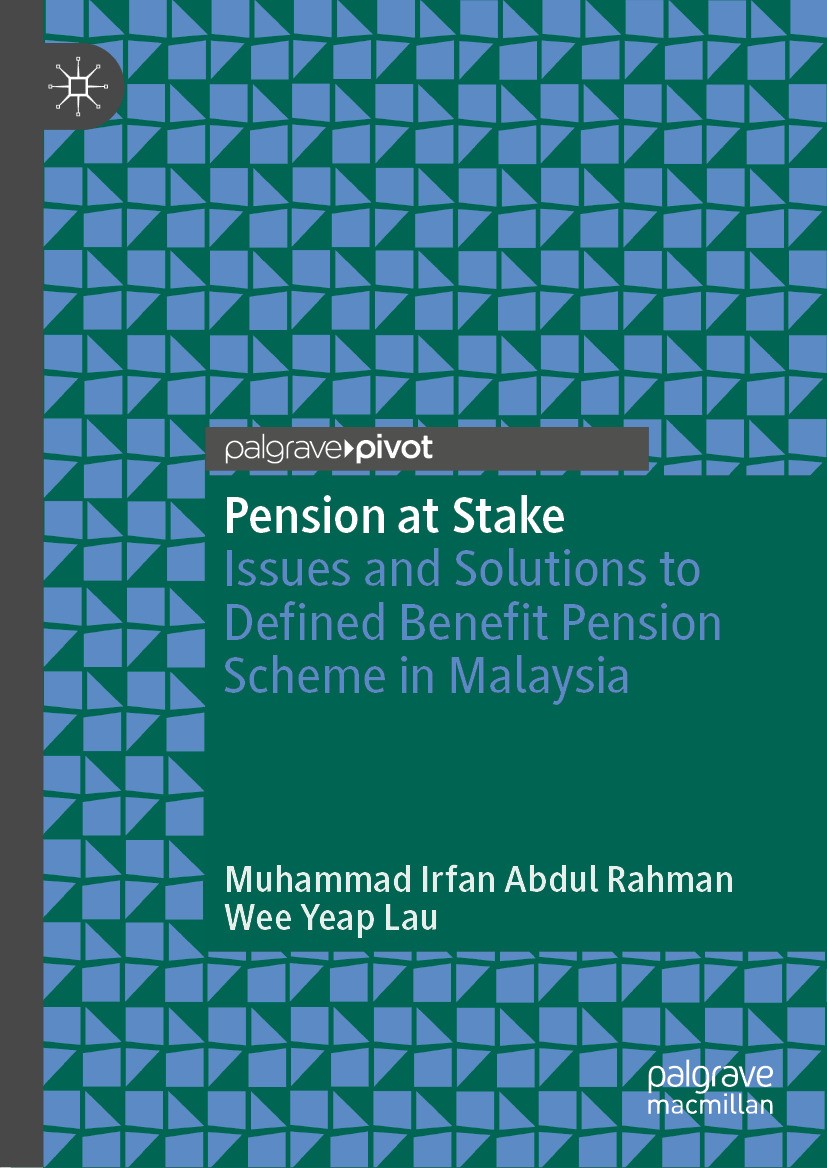 Titlebook: Pension at Stake; Issues and Solutions Muhammad Irfan Abdul Rahman,Wee Yeap Lau Book 2024 The Editor(s) (if applicable) and The Author(s), Titlebook: Pension at Stake; Issues and Solutions Muhammad Irfan Abdul Rahman,Wee Yeap Lau Book 2024 The Editor(s) (if applicable) and The Author(s),