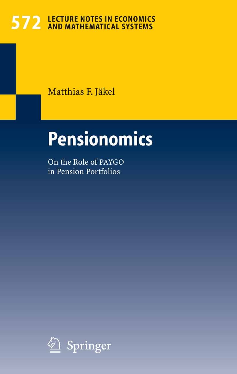 Titlebook: Pensionomics; On the Role of PAYGO Matthias F. Jäkel Book 2006 Springer-Verlag Berlin Heidelberg 2006 Demographic Change.Human Capital.Old- Titlebook: Pensionomics; On the Role of PAYGO Matthias F. Jäkel Book 2006 Springer-Verlag Berlin Heidelberg 2006 Demographic Change.Human Capital.Old-