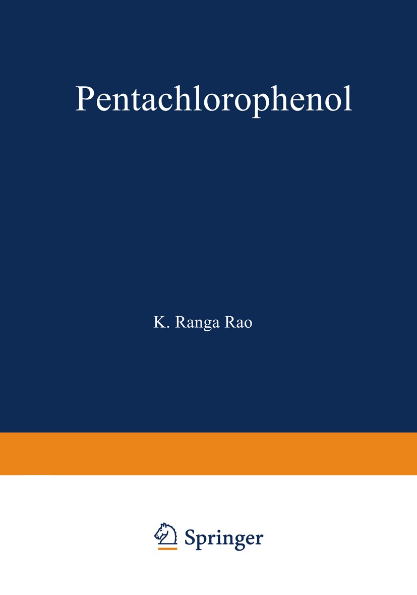 Titlebook: Pentachlorophenol; Chemistry, Pharmacol K. Ranga Rao Book 1978 Plenum Press, New York 1978 chemistry.environment.environmental protection.t Titlebook: Pentachlorophenol; Chemistry, Pharmacol K. Ranga Rao Book 1978 Plenum Press, New York 1978 chemistry.environment.environmental protection.t