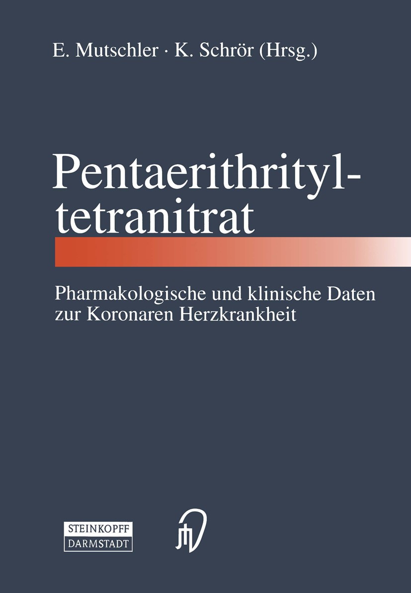 Titlebook: Pentaerithrityltetranitrat; Pharmakologische und E. Mutschler,K. Schrör Book 1999Latest edition Springer-Verlag Berlin Heidelberg 1999 Chem Titlebook: Pentaerithrityltetranitrat; Pharmakologische und E. Mutschler,K. Schrör Book 1999Latest edition Springer-Verlag Berlin Heidelberg 1999 Chem