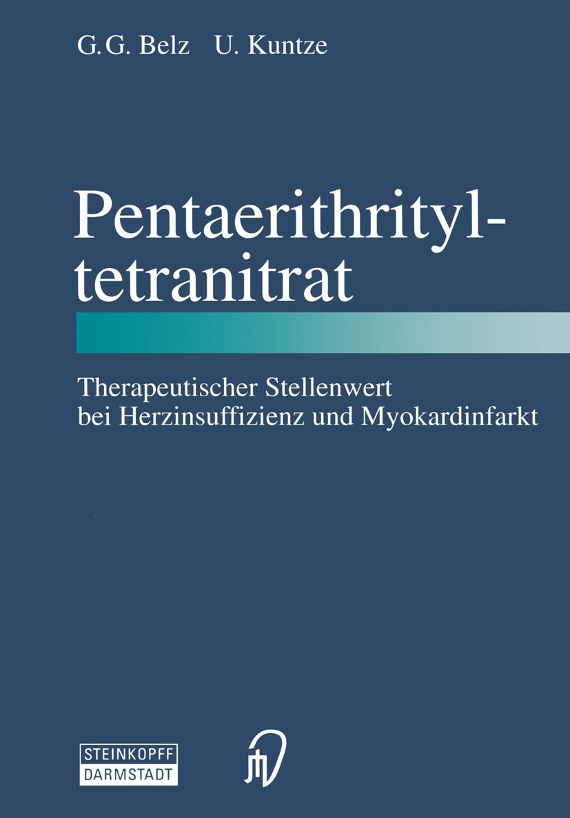 Titlebook: Pentaerithrityltetranitrat; Therapeutischer Stel G. G. Belz,Ulrike Kuntze Conference proceedings 1996Latest edition Dr. Dietrich Steinkopff Titlebook: Pentaerithrityltetranitrat; Therapeutischer Stel G. G. Belz,Ulrike Kuntze Conference proceedings 1996Latest edition Dr. Dietrich Steinkopff