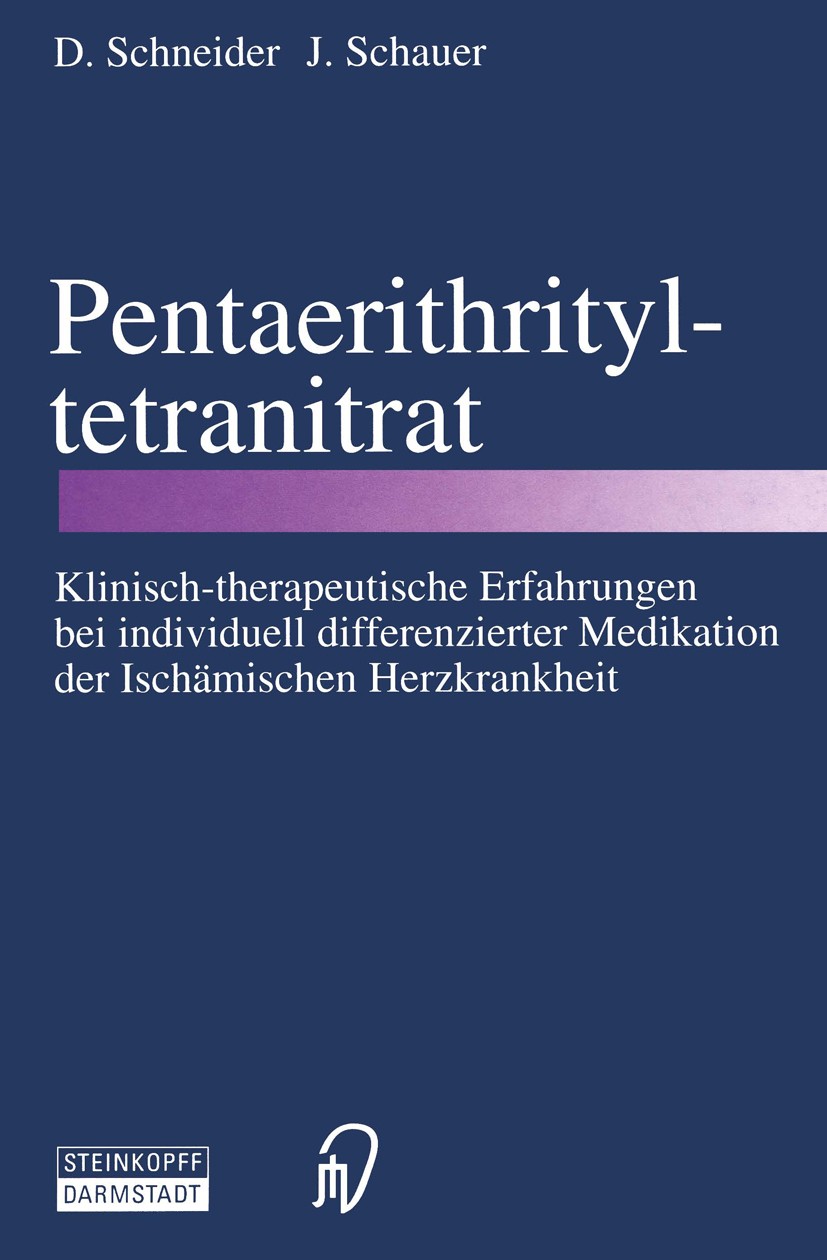 Titlebook: Pentaerithrityltetranitrat; Klinisch-therapeutis D. Schneider,J. Schauer Conference proceedings 1997Latest edition Dr. Dietrich Steinkopff Titlebook: Pentaerithrityltetranitrat; Klinisch-therapeutis D. Schneider,J. Schauer Conference proceedings 1997Latest edition Dr. Dietrich Steinkopff