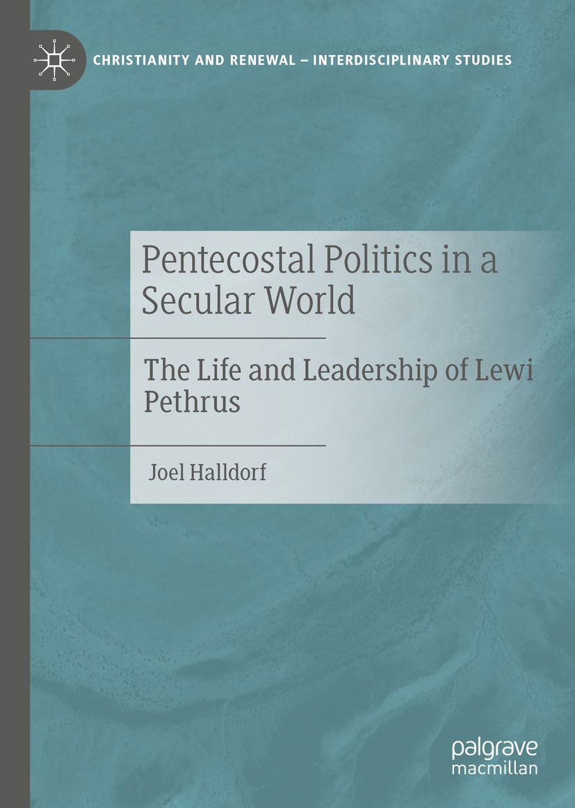 Titlebook: Pentecostal Politics in a Secular World; The Life and Leaders Joel Halldorf Book 2020 The Editor(s) (if applicable) and The Author(s), unde Titlebook: Pentecostal Politics in a Secular World; The Life and Leaders Joel Halldorf Book 2020 The Editor(s) (if applicable) and The Author(s), unde