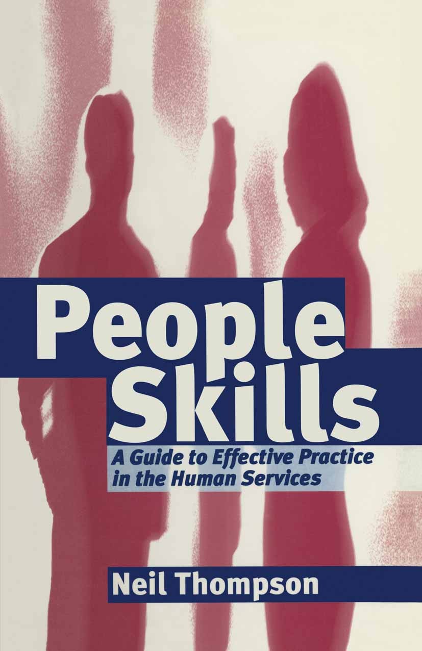 Titlebook: People Skills; Neil Thompson,Jo Campling Textbook 1996Latest edition Neil Thompson 1996 assessment.communication.conflict.Evaluation.inter Titlebook: People Skills; Neil Thompson,Jo Campling Textbook 1996Latest edition Neil Thompson 1996 assessment.communication.conflict.Evaluation.inter