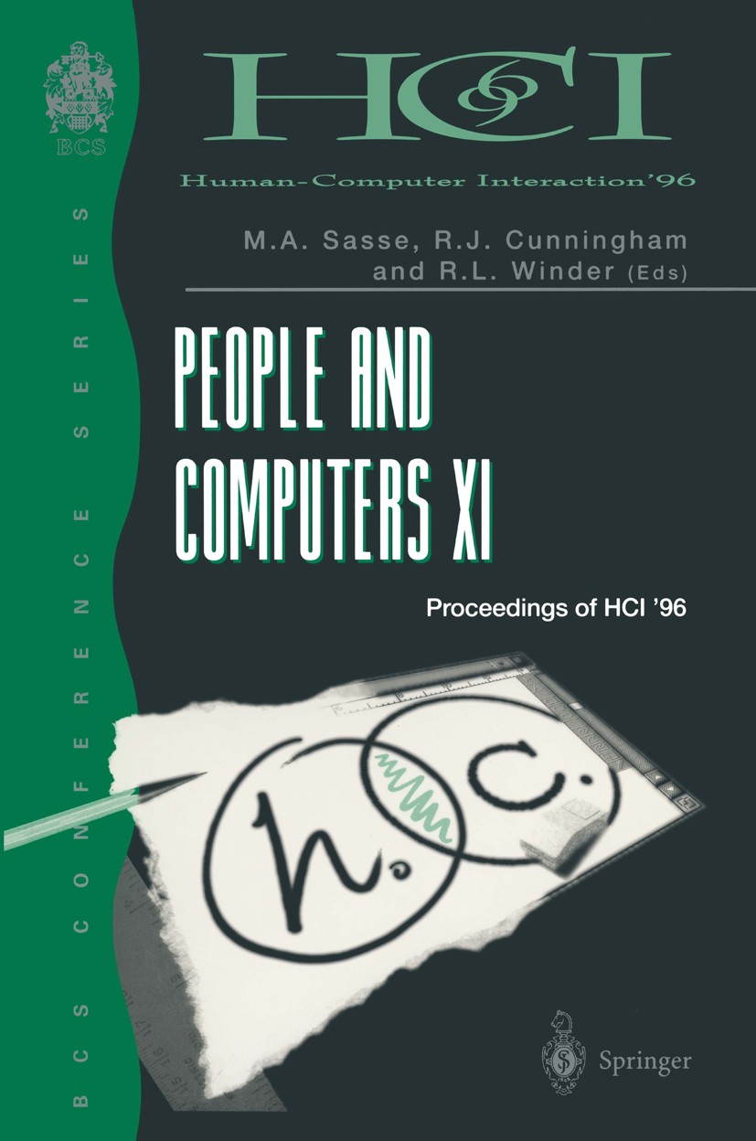 Titlebook: People and Computers XI; Proceedings of HCI’9 Martina Angela Sasse,R. Jim Cunningham,Russel L. W Conference proceedings 1996 Springer-Verla Titlebook: People and Computers XI; Proceedings of HCI’9 Martina Angela Sasse,R. Jim Cunningham,Russel L. W Conference proceedings 1996 Springer-Verla